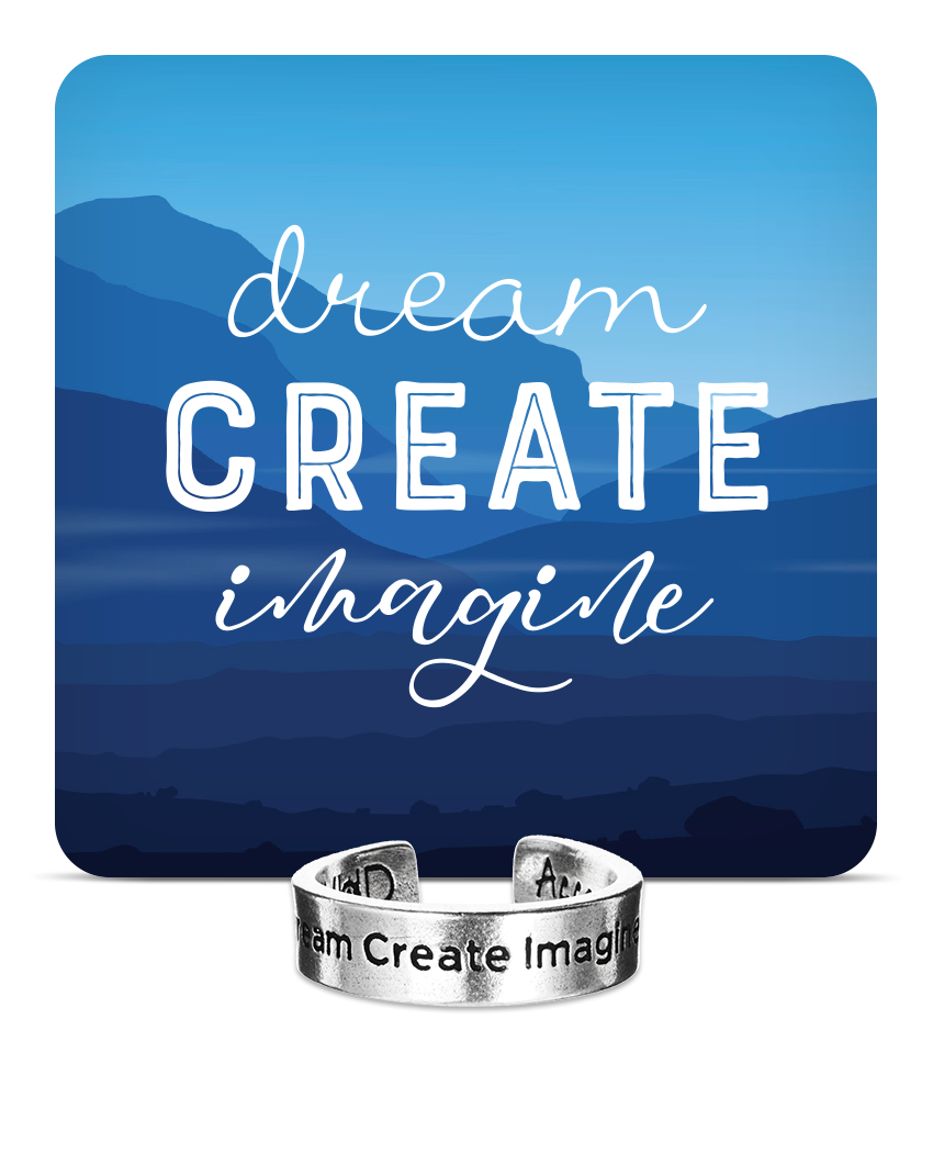 Dream, Create, Imagine Inspire Ring