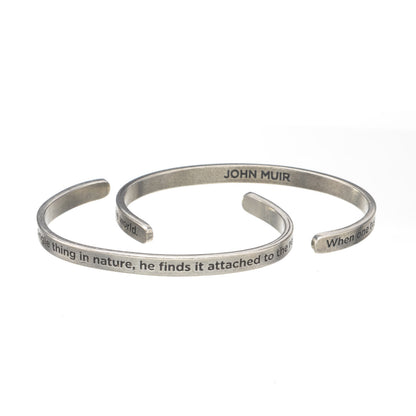 When One Tugs at a Single Thing in Nature... John Muir Quotable Cuff Bracelet