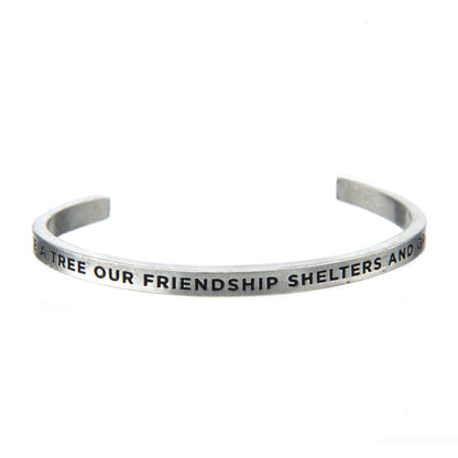 Like a Tree Our Friendship Shelters and Grows Quotable Cuff Bracelet