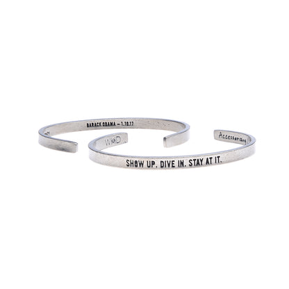 Show Up. Dive In. Stay At It. Quotable Cuff Bracelet - Barack Obama