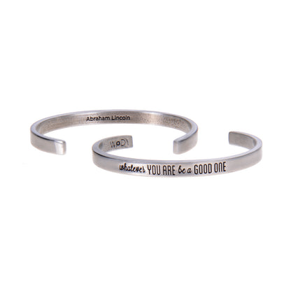 Whatever You Are, Be a Good One Abraham Lincoln Quotable Cuff Bracelet front and back
