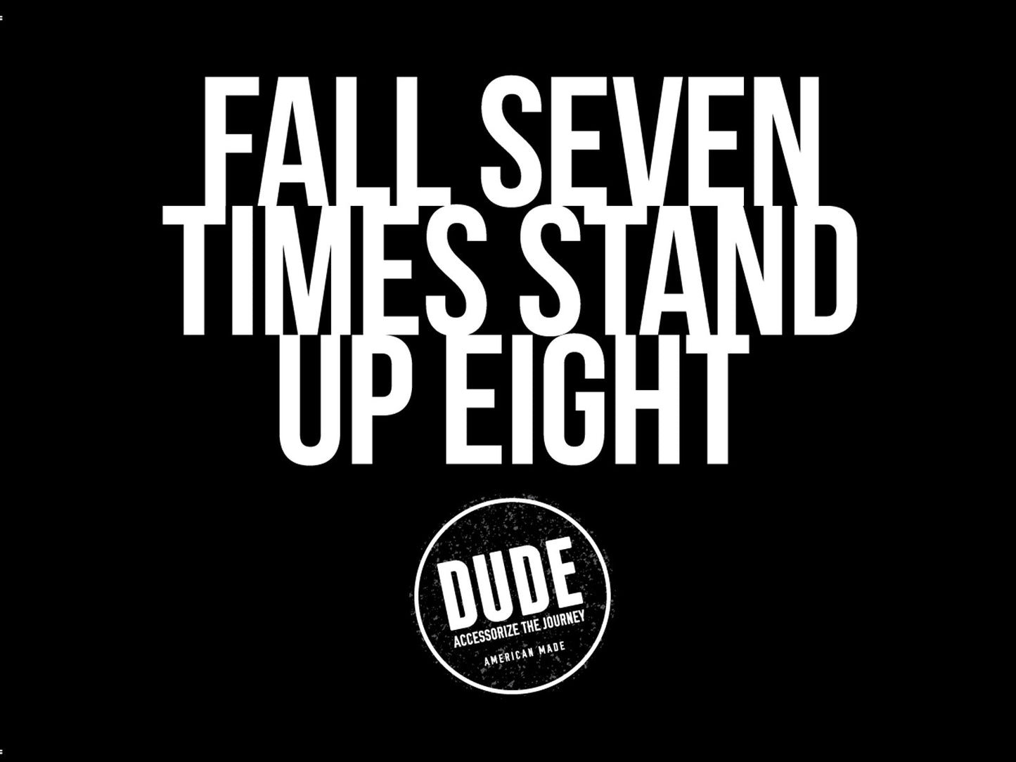 Fall Seven Times, Stand Up Eight DUDE Cuff Bracelet backer card