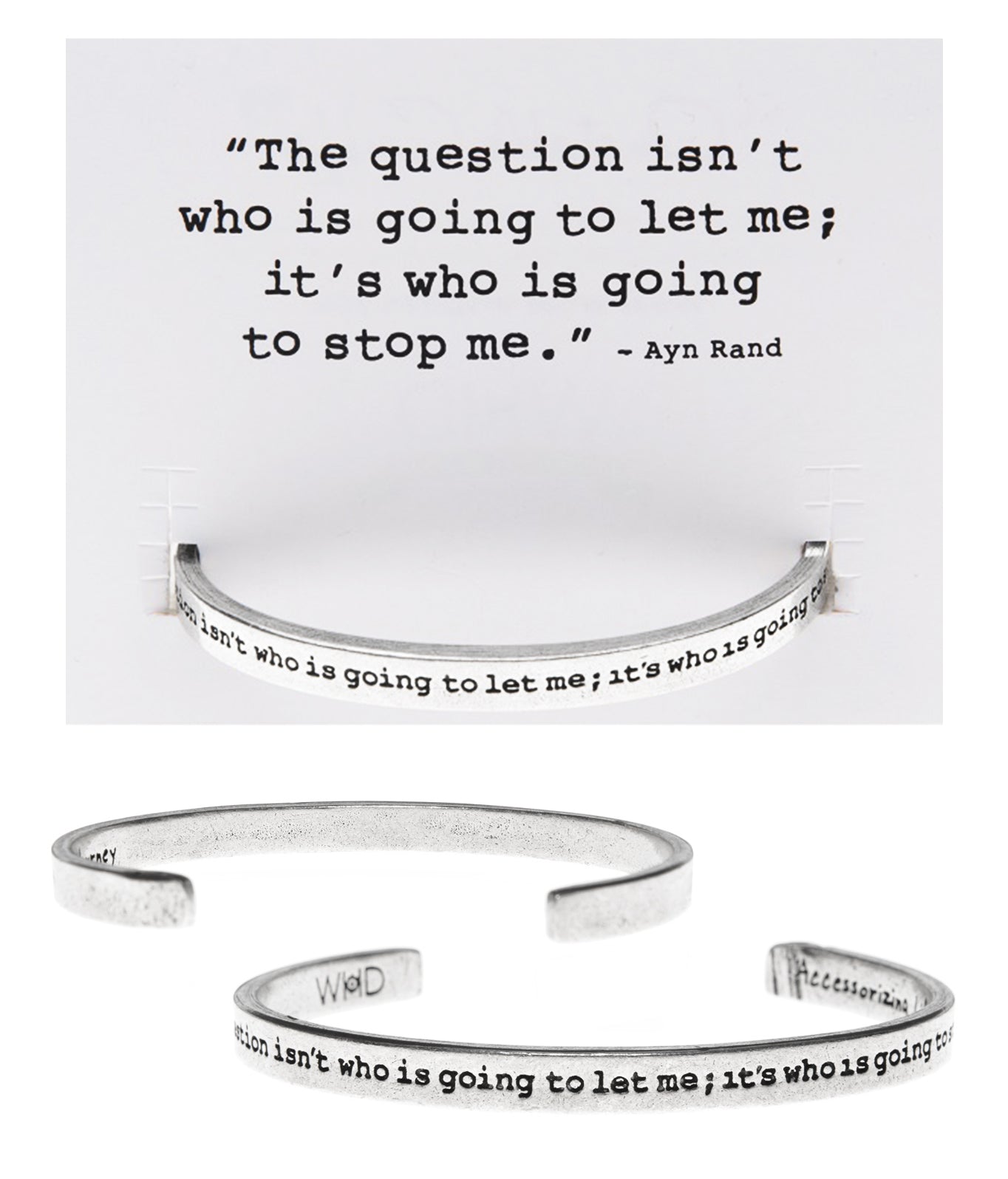 The Question isn't who is going to let me Quotable Cuff Bracelet with backer card
