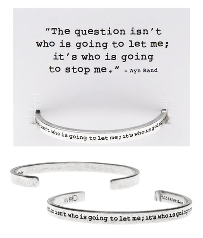 The Question isn't who is going to let me Quotable Cuff Bracelet with backer card