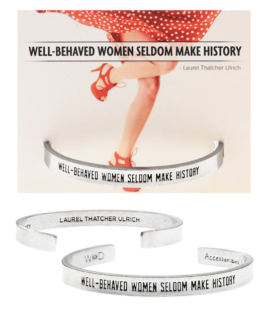 Well Behaved Women Seldom Make History Quotable Bracelet with backer card