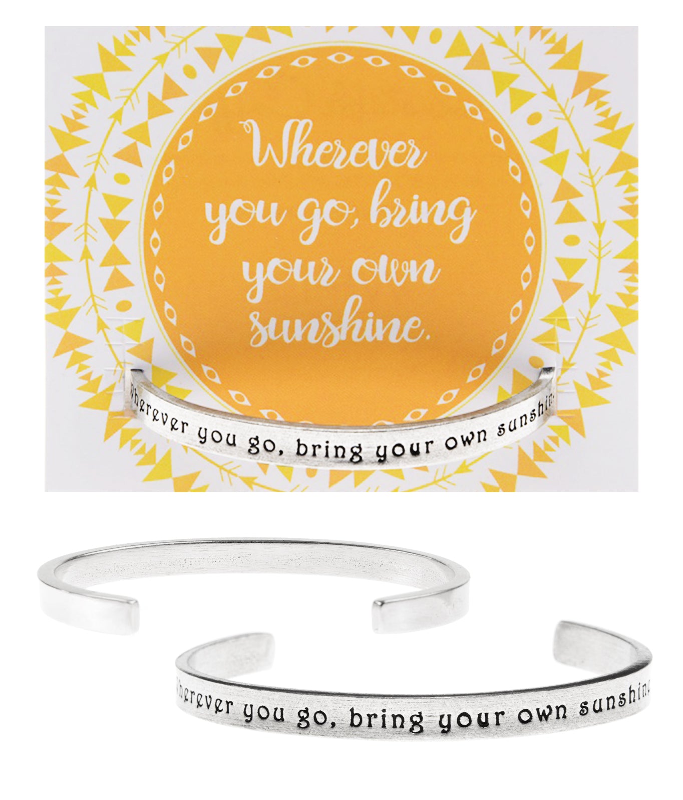 Wherever You Go, Always Bring Your Own Sunshine Quotable Cuff Bracelet with backer card
