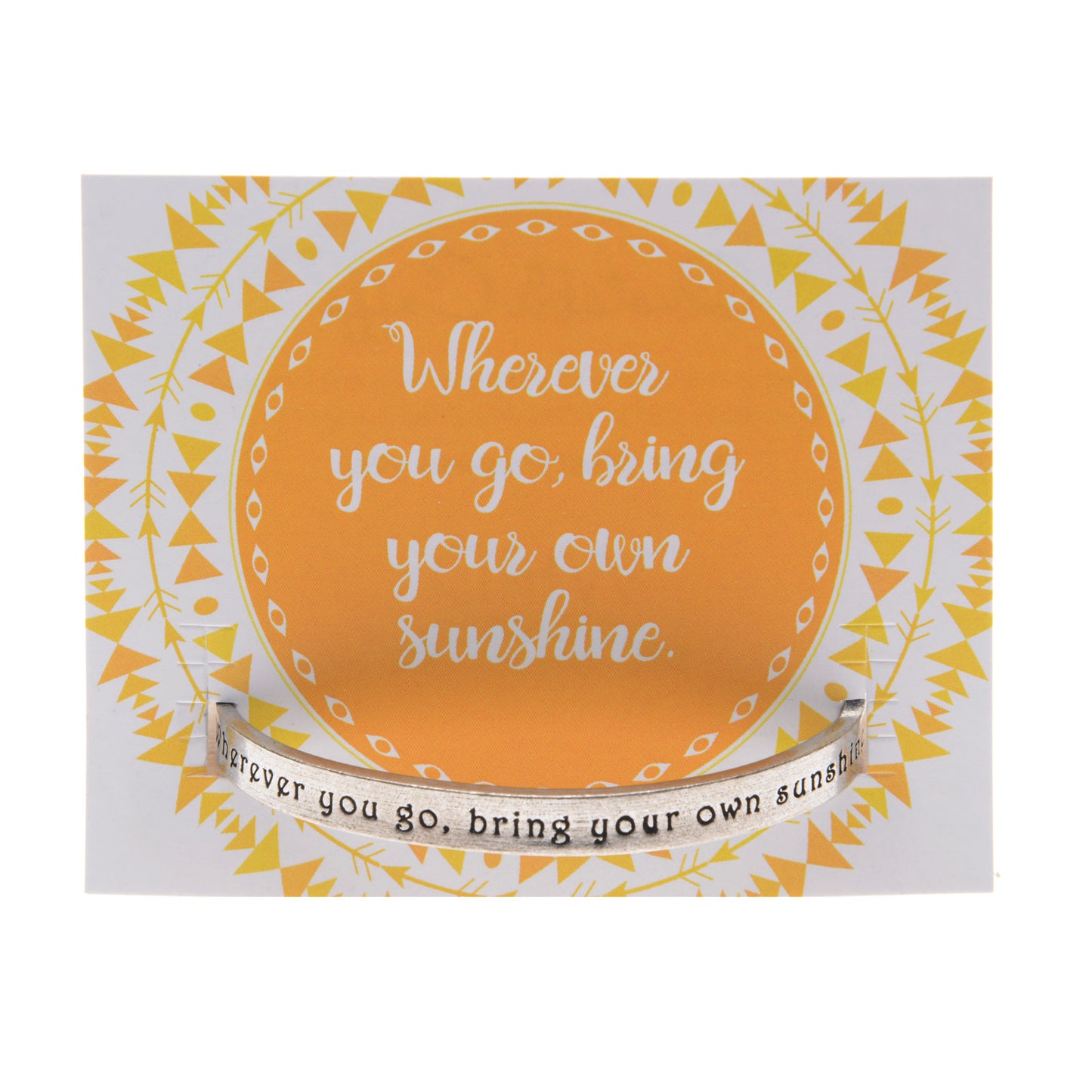 Wherever You Go, Always Bring Your Own Sunshine Quotable Cuff Bracelet on backer card