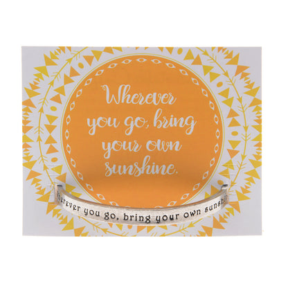 Wherever You Go, Always Bring Your Own Sunshine Quotable Cuff Bracelet on backer card
