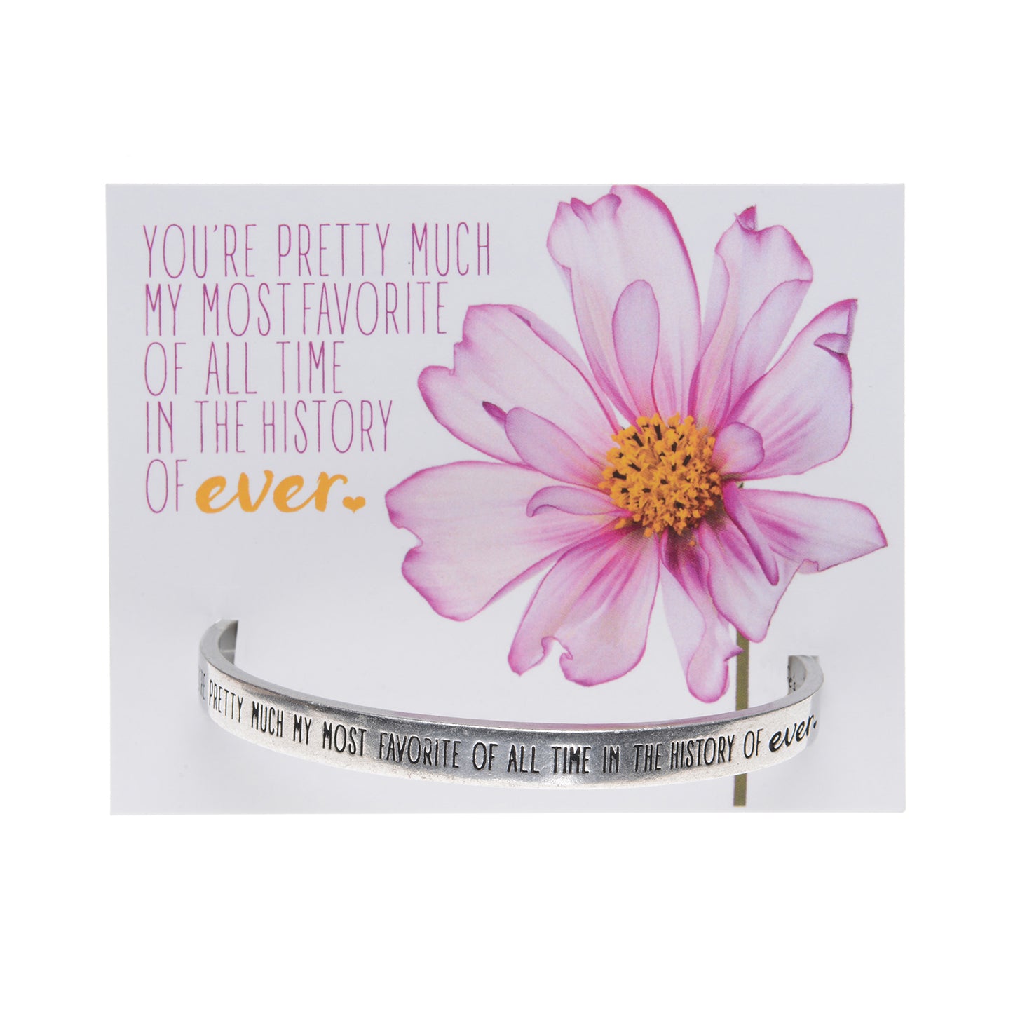 You're Pretty Much My Most Favorite of All Time Quotable Cuff on backer card